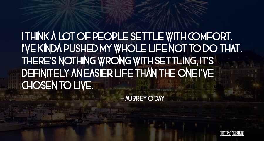 Kinda Day Quotes By Aubrey O'Day Kinda Day Quotes By Aubrey O'Day