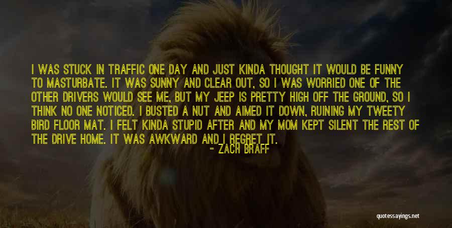 Kinda Day Quotes By Zach Braff Kinda Day Quotes By Zach Braff