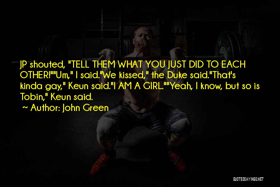 Kinda Girl Quotes By John Green