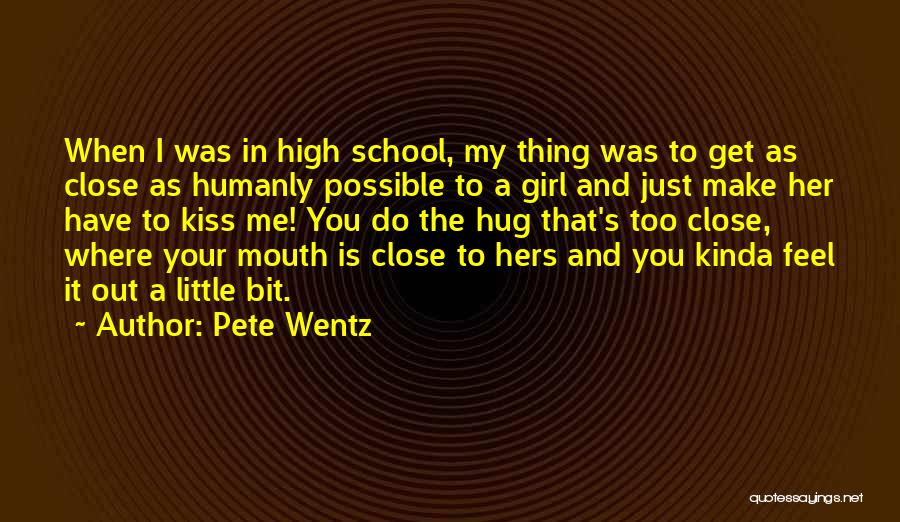 Kinda Girl Quotes By Pete Wentz