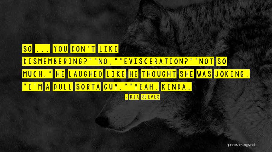Kinda Sorta Quotes By Dia Reeves Kinda Sorta Quotes By Dia Reeves