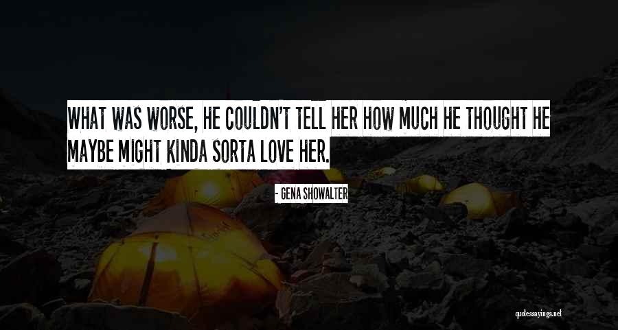 Kinda Sorta Quotes By Gena Showalter Kinda Sorta Quotes By Gena Showalter