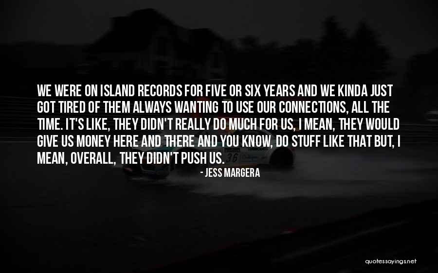 Kinda Tired Quotes By Jess Margera Kinda Tired Quotes By Jess Margera
