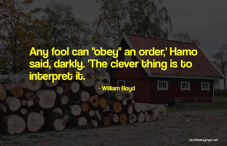 Kindelan Huber Quotes By William Boyd Kindelan Huber Quotes By William Boyd