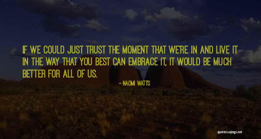 Kindelspires Quotes By Naomi Watts Kindelspires Quotes By Naomi Watts