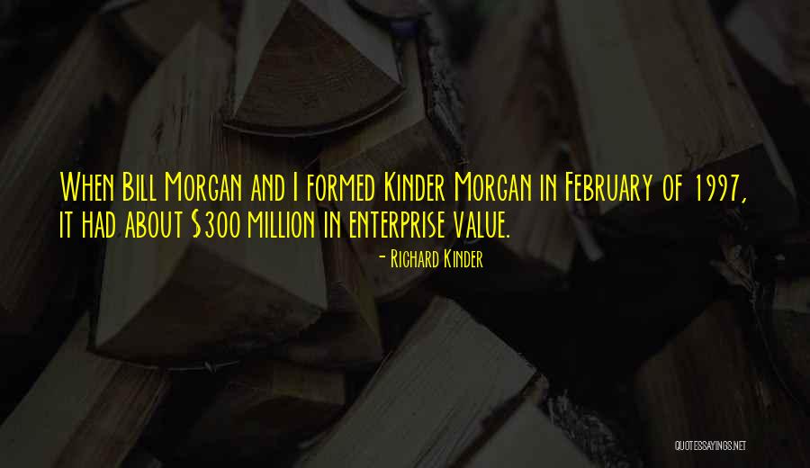 Kinder Morgan Quotes By Richard Kinder Kinder Morgan Quotes By Richard Kinder
