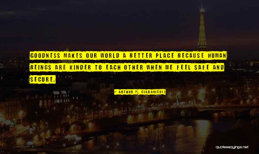Kinder World Quotes By Arthur P. Ciaramicoli Kinder World Quotes By Arthur P. Ciaramicoli
