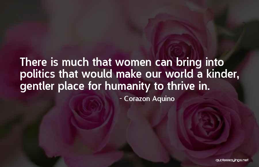 Kinder World Quotes By Corazon Aquino Kinder World Quotes By Corazon Aquino