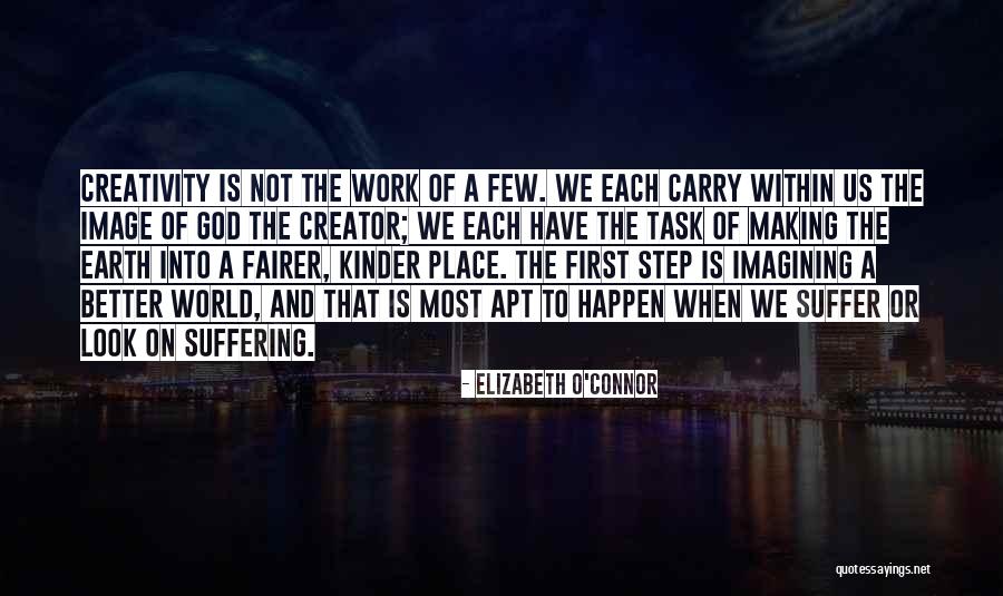 Kinder World Quotes By Elizabeth O'Connor Kinder World Quotes By Elizabeth O'Connor