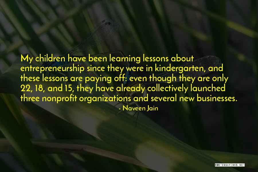 Kindergarten Children Quotes By Naveen Jain