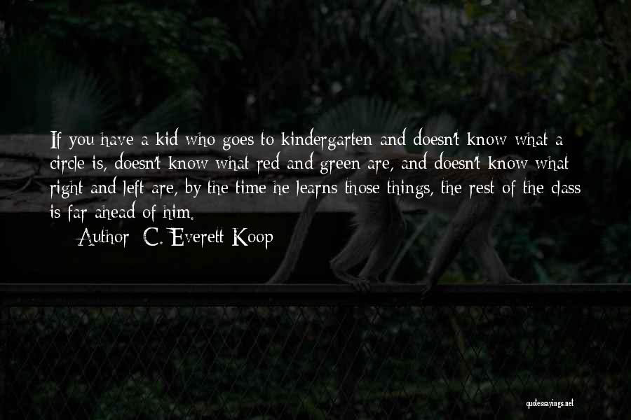Kindergarten Cop Kid Quotes By C. Everett Koop