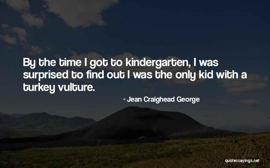 Kindergarten Cop Kid Quotes By Jean Craighead George Kindergarten Cop Kid Quotes By Jean Craighead George