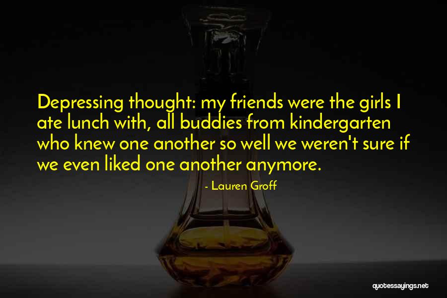 Kindergarten Friendship Quotes By Lauren Groff Kindergarten Friendship Quotes By Lauren Groff