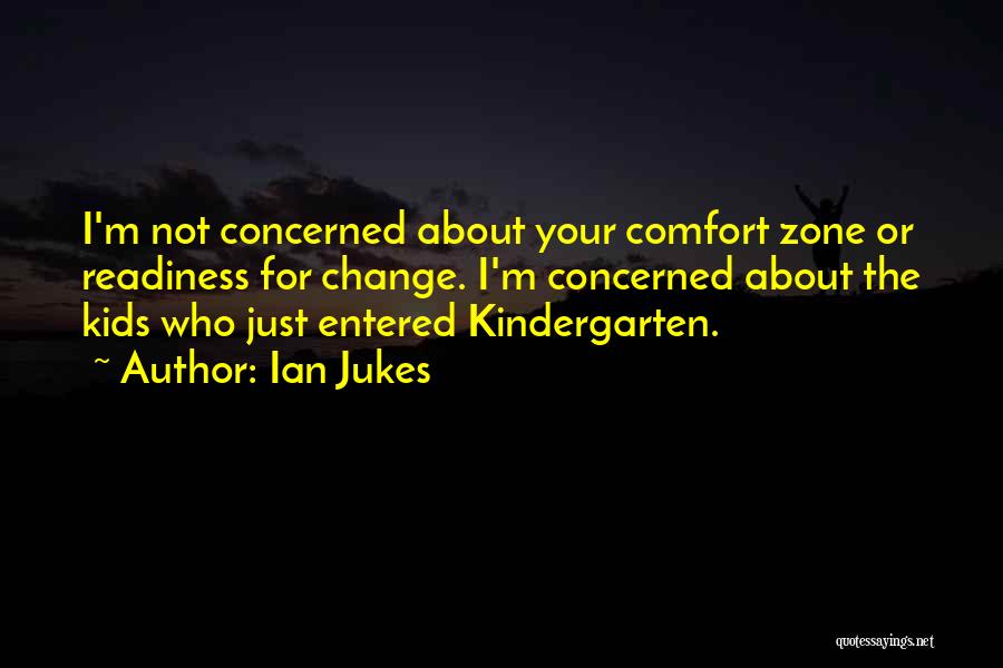 Kindergarten Learning Quotes By Ian Jukes