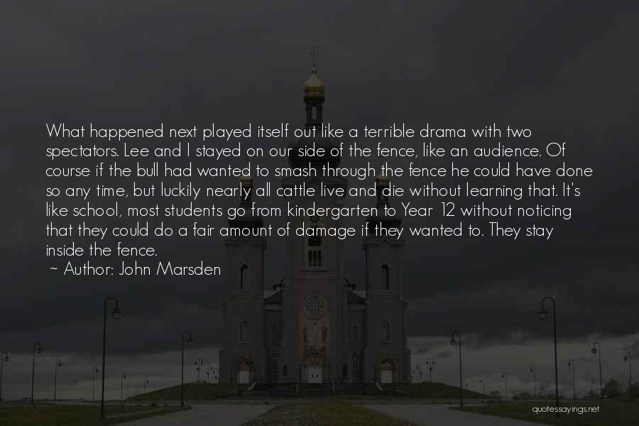 Kindergarten Learning Quotes By John Marsden