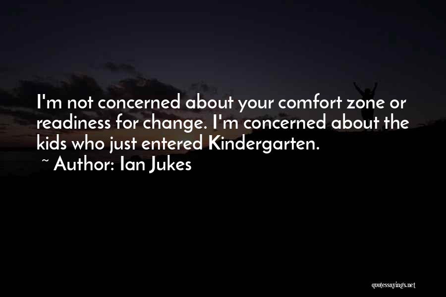 Kindergarten Readiness Quotes By Ian Jukes