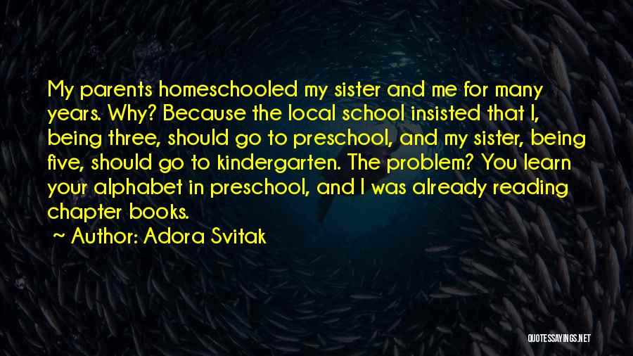 Kindergarten School Quotes By Adora Svitak