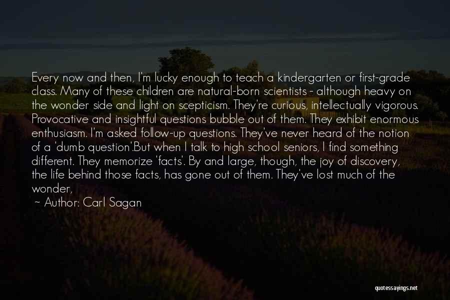 Kindergarten School Quotes By Carl Sagan