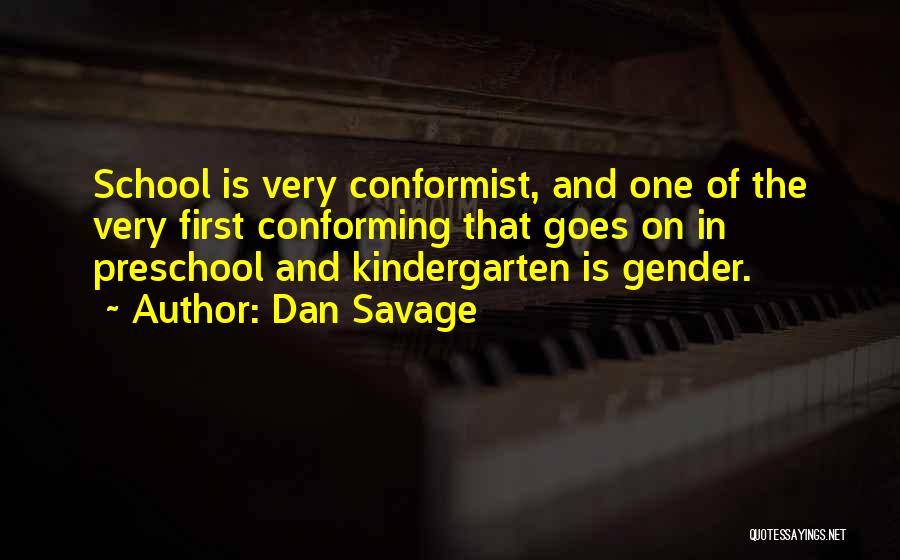 Kindergarten School Quotes By Dan Savage