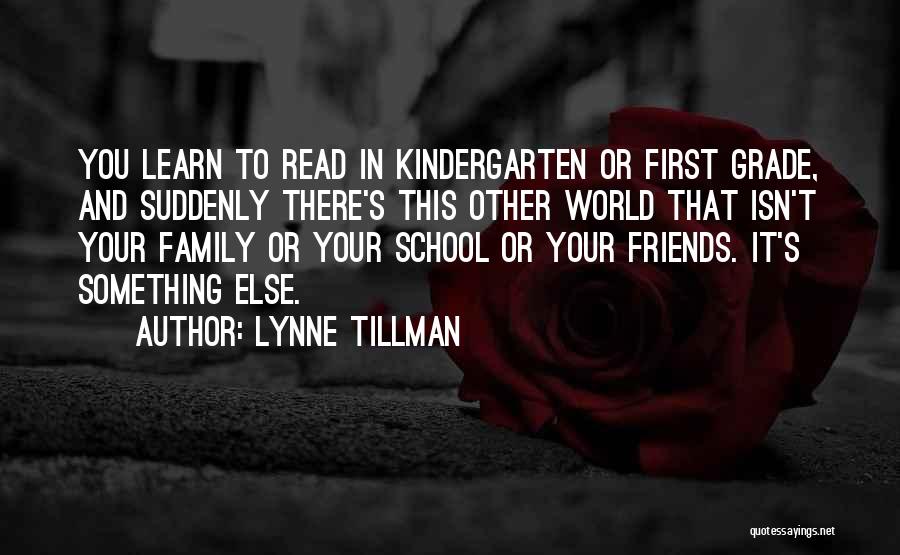 Kindergarten School Quotes By Lynne Tillman