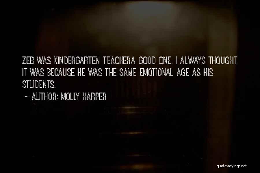 Kindergarten Students Quotes By Molly Harper