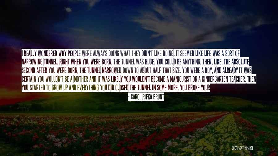 Kindergarten Teacher Quotes By Carol Rifka Brunt Kindergarten Teacher Quotes By Carol Rifka Brunt