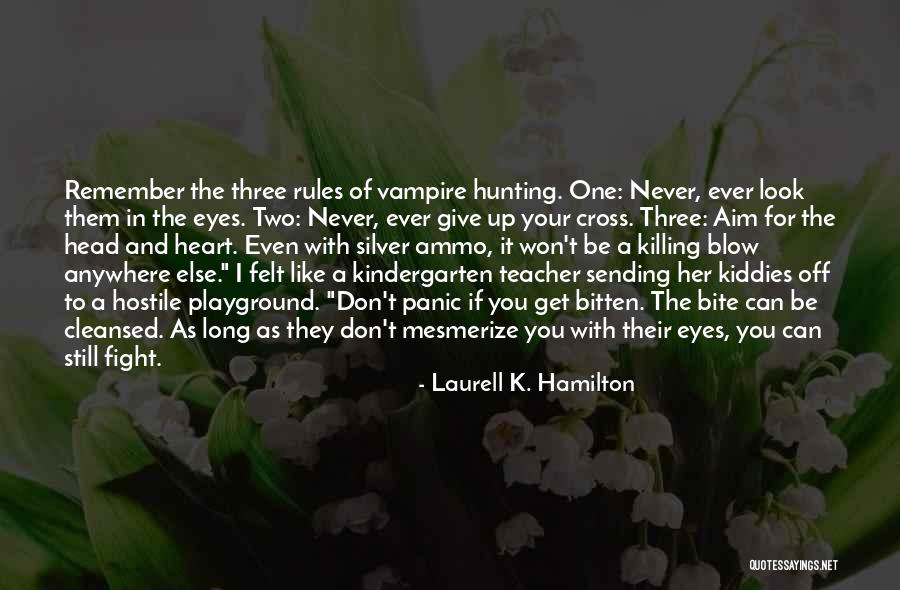 Kindergarten Teacher Quotes By Laurell K. Hamilton Kindergarten Teacher Quotes By Laurell K. Hamilton