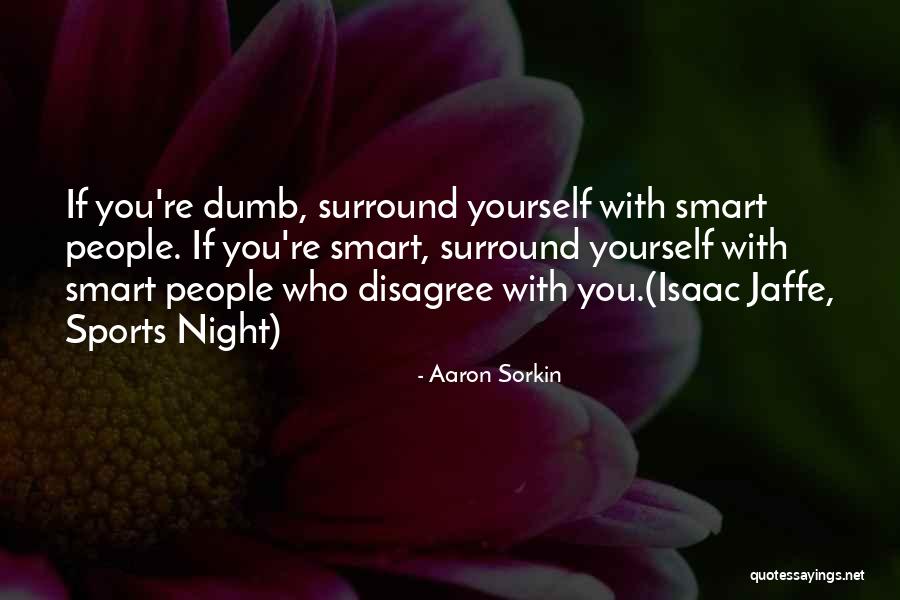 Kinderneurologie Quotes By Aaron Sorkin Kinderneurologie Quotes By Aaron Sorkin