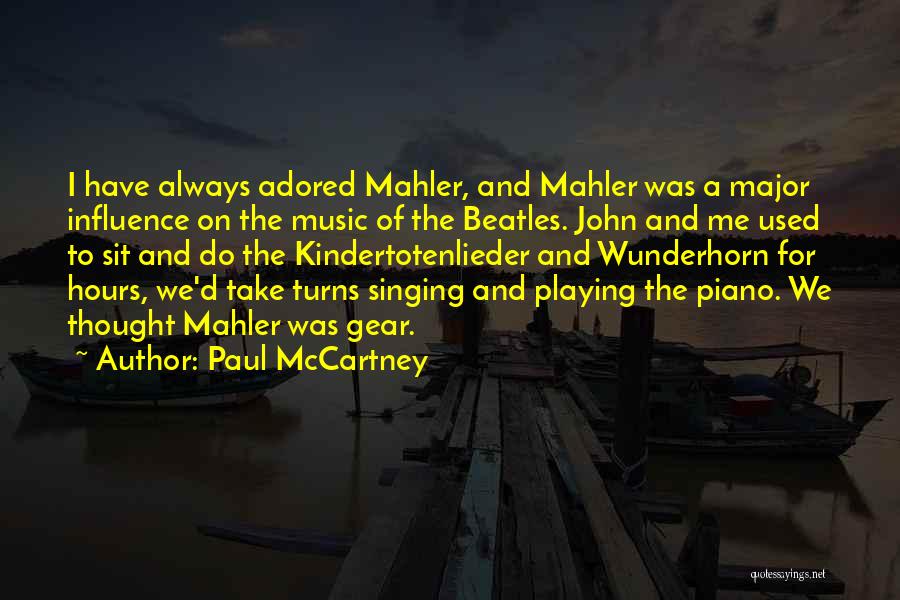 Kindertotenlieder Mahler Quotes By Paul McCartney