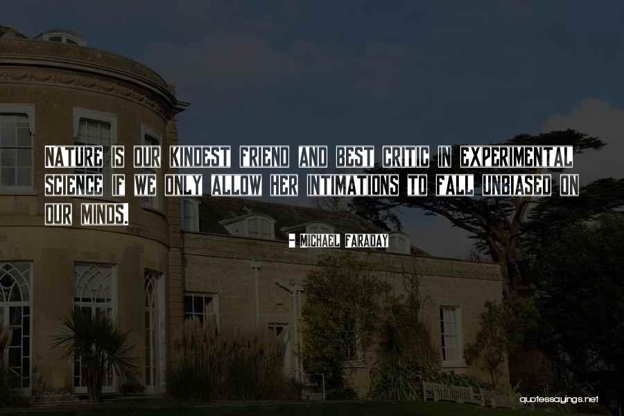 Kindest Friend Quotes By Michael Faraday Kindest Friend Quotes By Michael Faraday