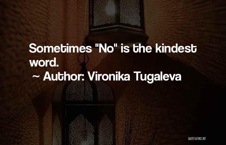 Kindest Words Quotes By Vironika Tugaleva
