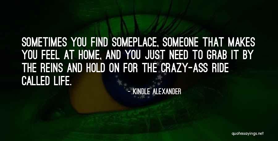 Kindle Alexander Quotes 1223493