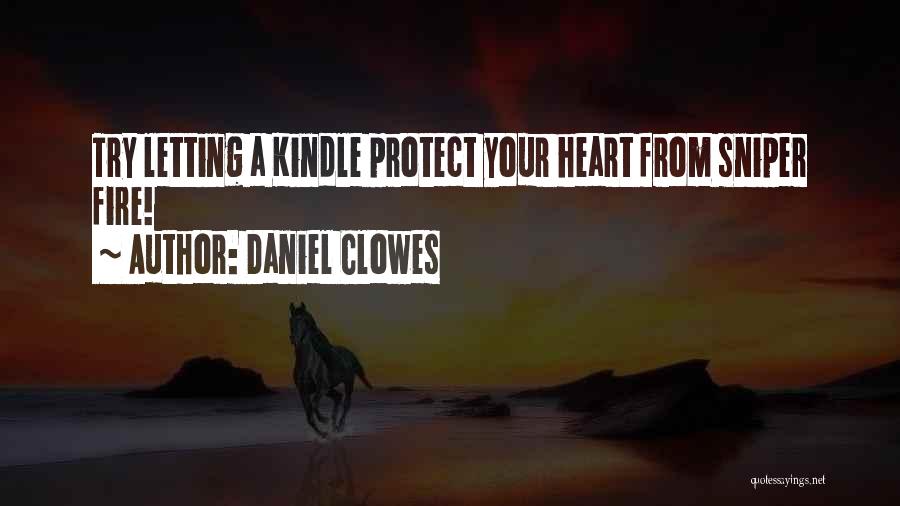 Kindle Fire Quotes By Daniel Clowes