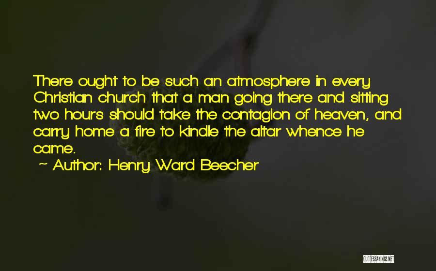Kindle Fire Quotes By Henry Ward Beecher