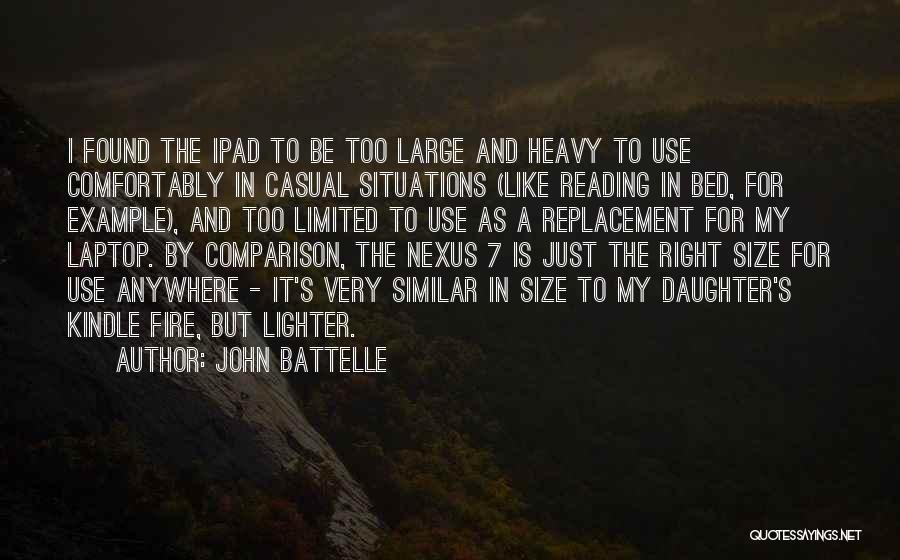 Kindle Fire Quotes By John Battelle