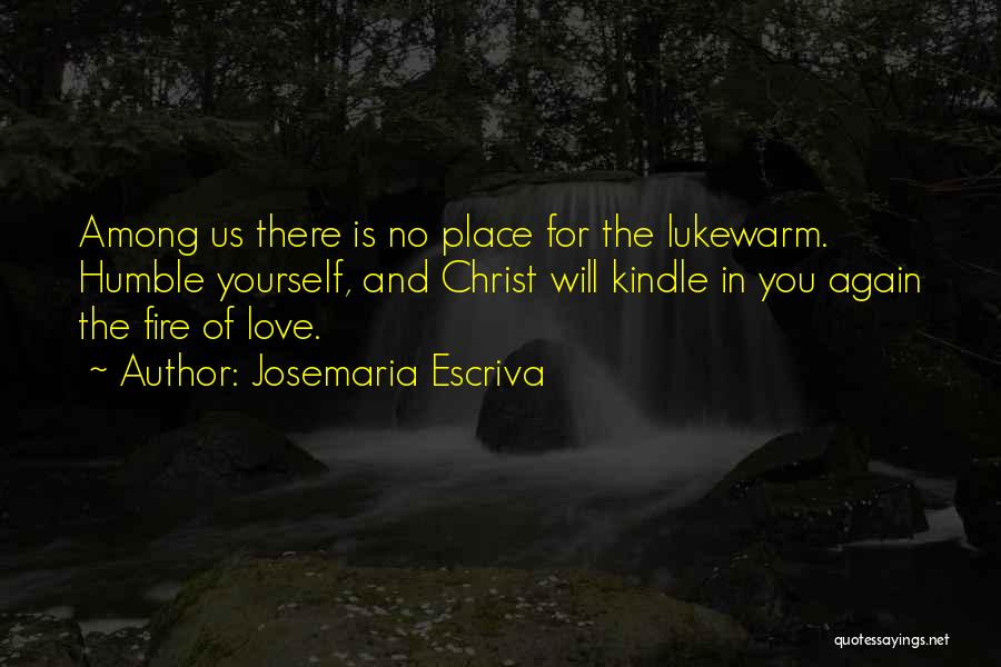 Kindle Fire Quotes By Josemaria Escriva