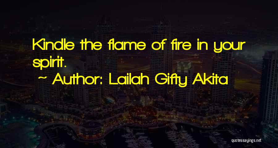 Kindle Fire Quotes By Lailah Gifty Akita