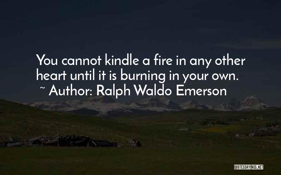 Kindle Fire Quotes By Ralph Waldo Emerson