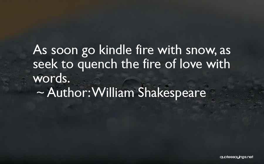 Kindle Fire Quotes By William Shakespeare
