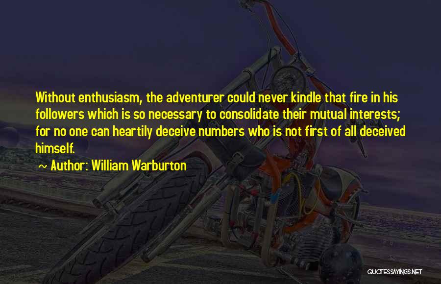 Kindle Fire Quotes By William Warburton