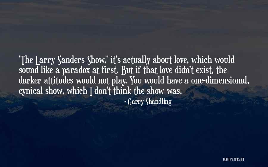 Kindlelight Ltd Quotes By Garry Shandling Kindlelight Ltd Quotes By Garry Shandling