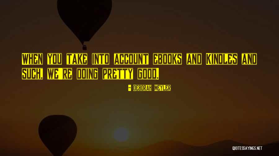 Kindles Quotes By Deborah Meyler Kindles Quotes By Deborah Meyler