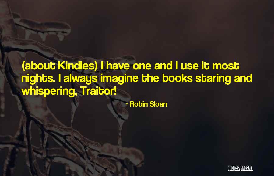 Kindles Quotes By Robin Sloan Kindles Quotes By Robin Sloan