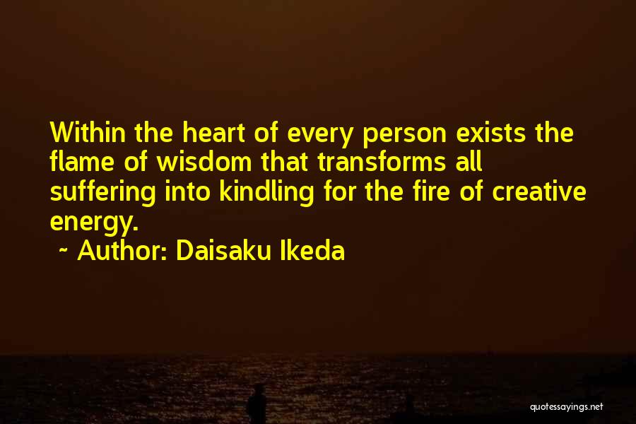 Kindling Fire Quotes By Daisaku Ikeda