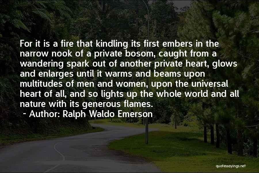 Kindling Fire Quotes By Ralph Waldo Emerson