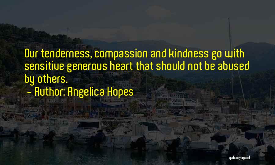 Kindness Abuse Quotes By Angelica Hopes