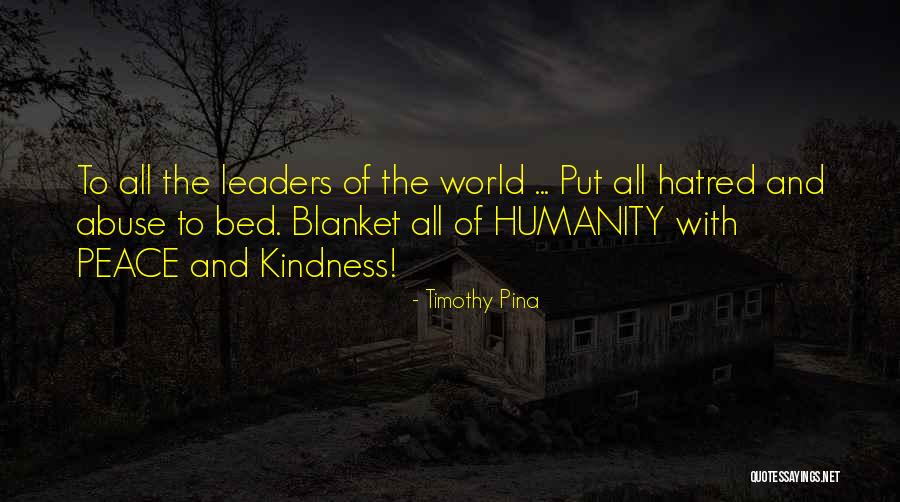 Kindness Abuse Quotes By Timothy Pina