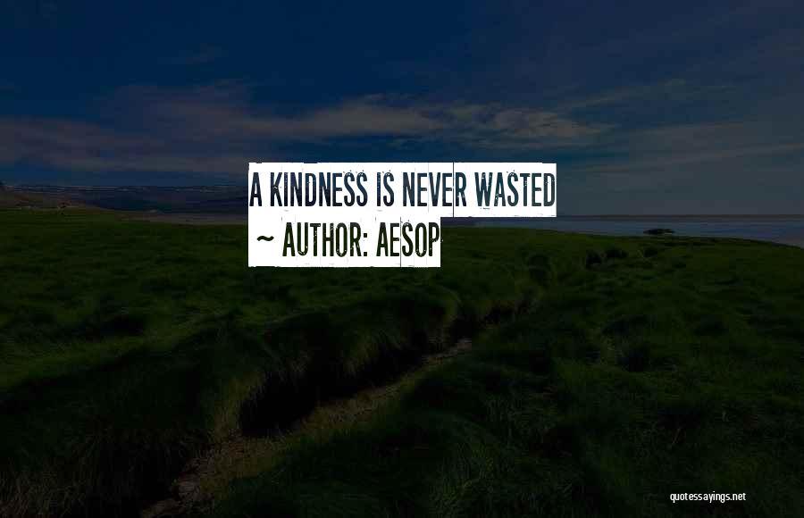 Kindness Aesop Quotes By Aesop