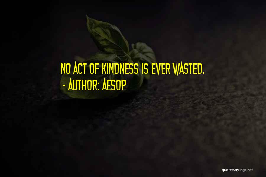 Kindness Aesop Quotes By Aesop