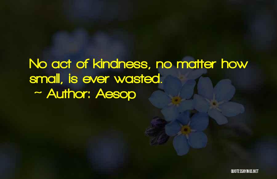 Kindness Aesop Quotes By Aesop